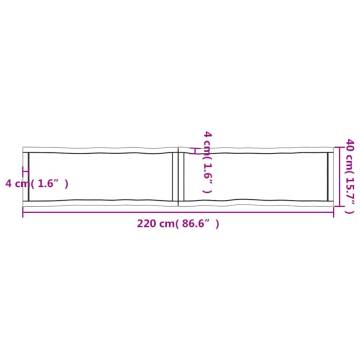 Table Top Dark Brown 220x40x(2-4) cm Treated Solid Wood Live Edge