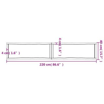 Table Top 220x40x(2-4) cm Untreated Solid Wood Live Edge